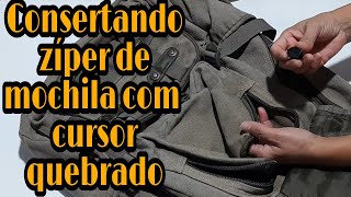 Como consertar  ziper de uma mochila quando o cursor quebra.?