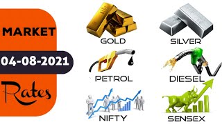 04-08-2021 • Wednesday Market Rates • Gold, Silver, Petrol, Diesel, Nifty, Sensex