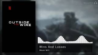 Outside the Wire | Soundtrack | Meek Mill - Wins and Losses