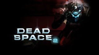 я играю dead space 2 прохождение