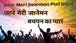 Jane meri janeman bachpan ka pyaar mera bhool nahi jana | pad band | #padband #janemerijaneman