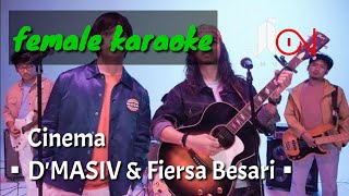 Cinema - D'MASIV & Fiersa Besari (female karaoke)