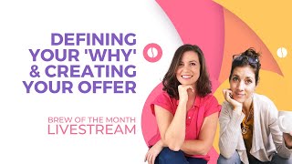 Defining Your "Why" & Creating Your Online Offer | Brew of the Month