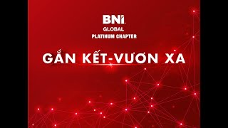 BNI Global | Gắn Kết Vươn Xa | Lễ Chuyển Giao Nhiệm Kỳ [Highlight Event]