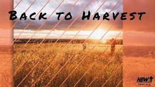 Back to Harvest | Pt 3 | Pastor Pat Rankin ~ September 22, 2024