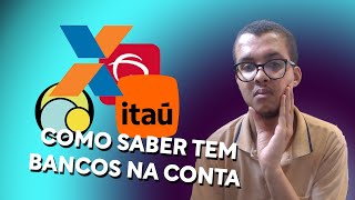 Como Saber os BANCOS QUE TEM na CONTA