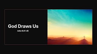 God Draws Us