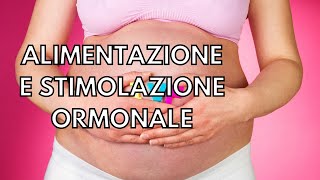 Alimentazione e stimolazione ormonale: cosa mangiare | clamoroby