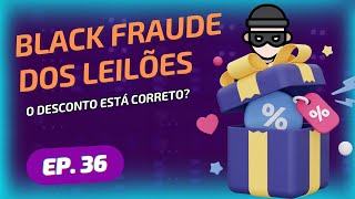 Tudo Pela Metade do Dobro: A black friday "diária" dos leilões [Leilão Diário Ep. 36]