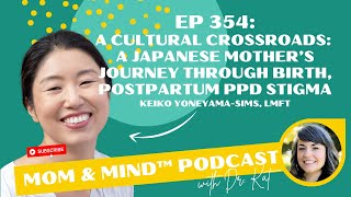 354: Cultural Crossroads: A Japanese Mother’s Journey through Birth, Postpartum PPD Stigma