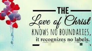 The Love of CHRIST knows no boundaries it recognizes no labels.🙏( MIXED HYMNS )