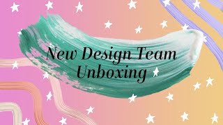 New Design Team Unboxing