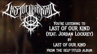 Last Of Our Kind - Last Of Our Kind (Lyric Video) feat. Jordan Lockrey