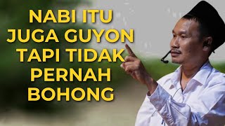 nabi itu juga guyon tapi tidak pernah bohong #gusbaha