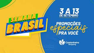 Semana Brasil Castanheira Shopping