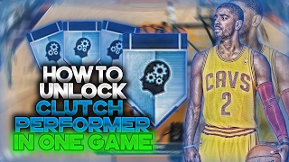 NBA 2K17 | 100% HOW TO UNLOCK CLUTCH PERFORMER IN ONE GAME! BEST BADGE IN NBA 2K17