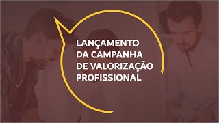 Lançamento da campanha de valorização profissional