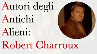 Robert Charroux: Alieni Antichi, Ansie Moderne