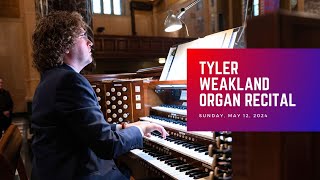 Tyler Weakland Organ Recital | May 12, 2024