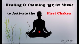 Healing & Calming 432 hz Music (Solfeggio Frequencies) to Activate the 1st Chakra