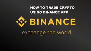 How To Trade Crypto Using Your Binance App