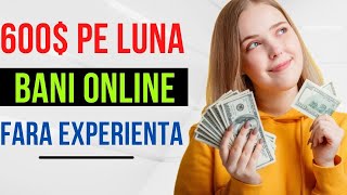 600$ PE LUNA - Cum sa faci BANI ONLINE fara experienta