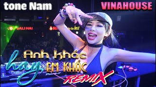 Anh Khác Hay Em Khác Remix Karaoke Nhạc Sống Đánh Bass Căng Đét | Vinahouse Mới