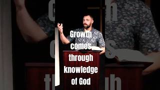 Growth comes through knowledge of the Living God of the Bible. #wisdom #truth #bible #church