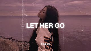 Let Her Go 😥 I Lost Myself Trying to Keep You ~ Depressing Songs Playlist 2024 That Make You Cry 💔#2