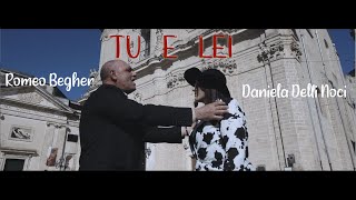 Romeo Begher ft Daniela delli noci- Tu e lei  Trailer 2021