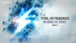 [DQX149] Tyfon & Fat Frequencies - We Bring The Energy