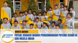 Futsal sebagai Wadah Pengembangan Potensi Siswa di SDN Rosela Indah