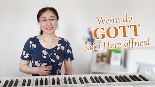 Wenn du Gott dein Herz öffnest | Christliche Musik