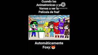 cuando las animatronicas y yo vamos a ver la película de five night at Freddy #fnaf