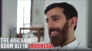 The Arrival of  ADAM ALI in Indonesia