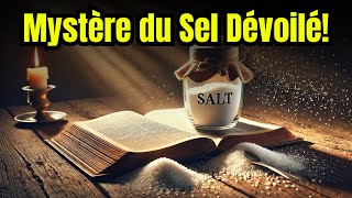 Le Pouvoir Spirituel du Sel : Un Secret Caché de la Bible