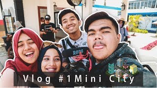 VLOG #1 MINI CITY BARENG SELEBGRAM