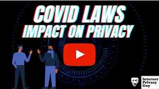 How New COVID Laws Could Take Away Your Privacy