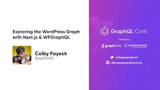 Exploring the WordPress Graph with Next.js & WPGraphQL | Colby Fayock