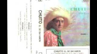 Chuito el de Bayamon  ----- VENIMOS CANTANDO