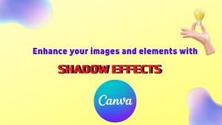 Enhance your Images and Elements with Shadow Effects with Canva!