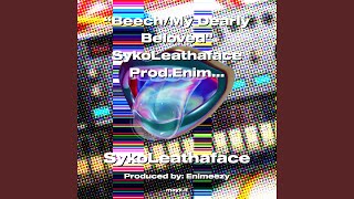 Beech/My Dearly Beloved SykoLeathaface Prod.Enimeezy 2023 #WordUp #Hot #New #Replay