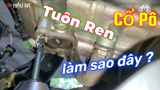 Sửa lổ ren cổ pô bị hư ren_[Xe & Tự Sửa Xe]