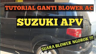 BLOWER AC BUNYI NGOROK !! INI TUTORIAL CARA GANTI BLOWER AC SUZUKI APV !!