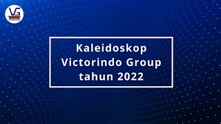 Kaleidoskop Victorindo Group tahun 2022