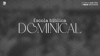 26/05/2024 - ESCOLA BIBLICA DOMINICAL