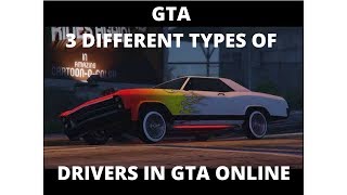 GTA  - 3 Different Types of Drivers in GTA Online