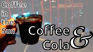 Video Series - Coffee in the Sun: Coffee and Cola