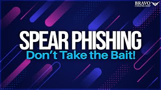 What is Spear Phishing? - Don't Take the Bait! (Cybersecurity Awareness)