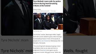 Tyre Nichols' mom calls for police reform during heartbreaking tribute at his funeral